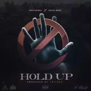 Uncle Murda - Hold Up (feat. Dave East)